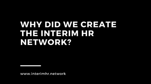 Why Did We Create the Interim HR Network?