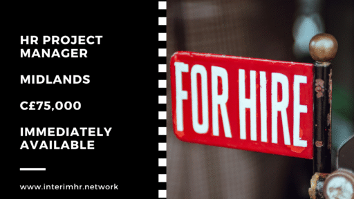 Immediately Available: HR Project Manager – Midlands – £75k